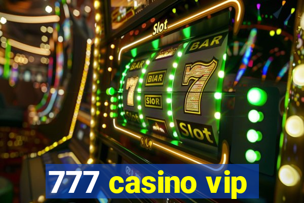 777 casino vip